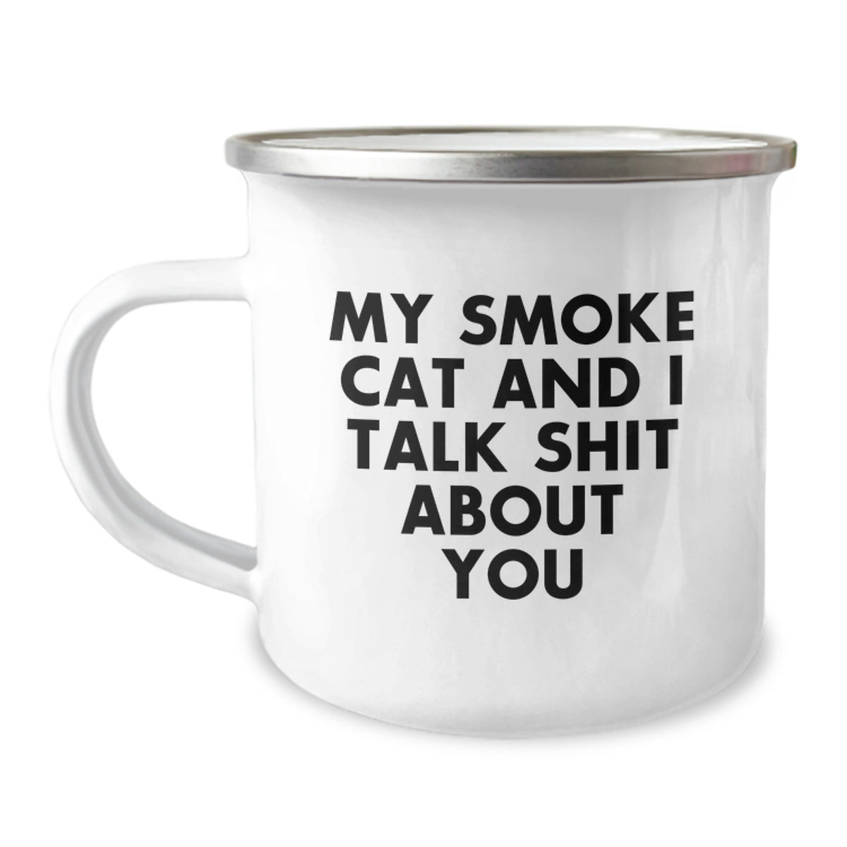 Funny Smoke Cat Gifts for Men Friends Family - My Smoke Cat And I Talk Shit About You Camping Mug, Christmas Unique Gifts from Friends - Image 1