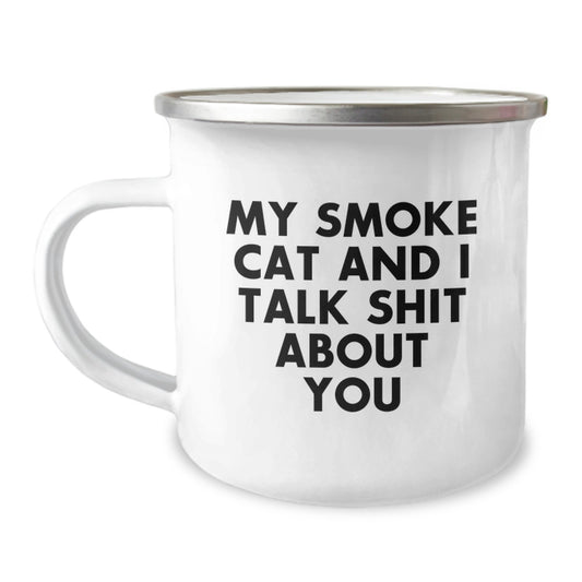 Funny Smoke Cat Gifts for Men Friends Family - My Smoke Cat And I Talk Shit About You Camping Mug, Christmas Unique Gifts from Friends - Image 1