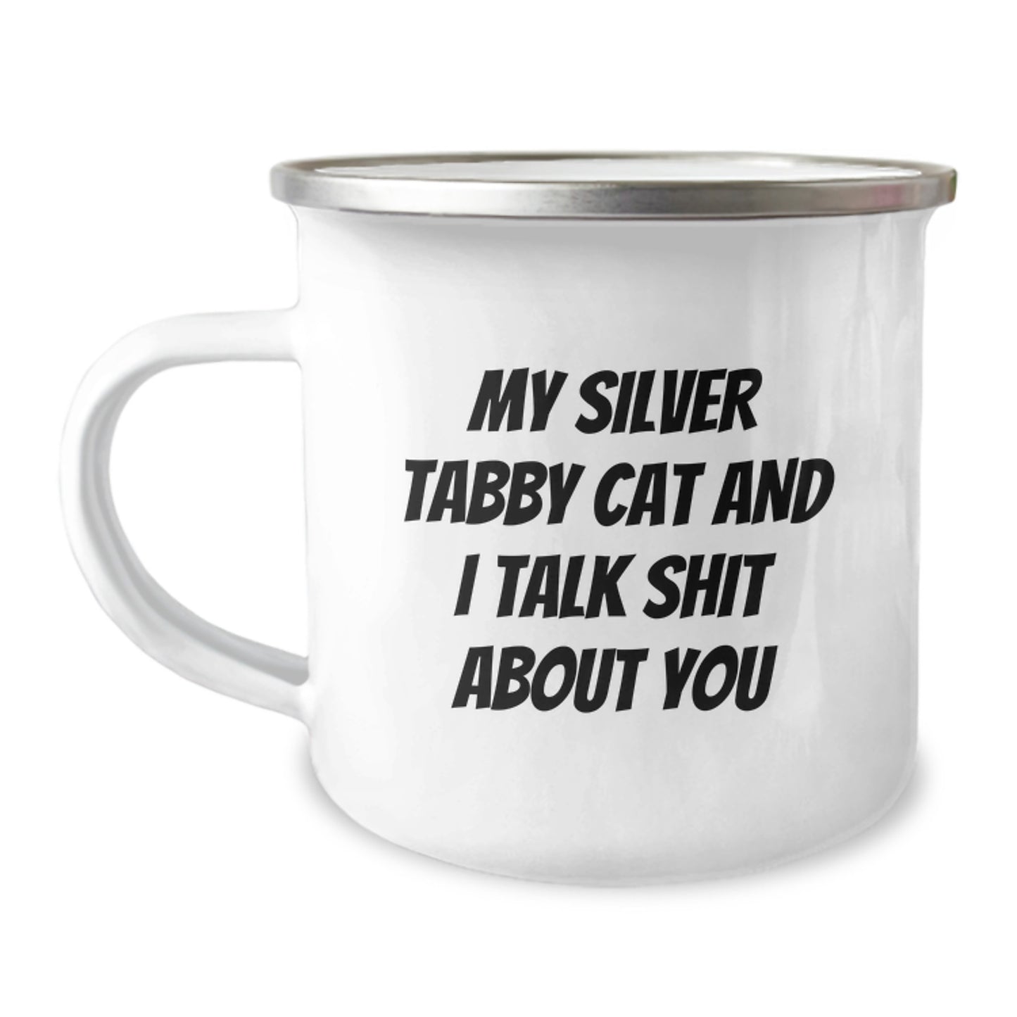 Gifts from Friends and Family - Funny Silver Tabby Cat Camping Mug, Perfect for Silver Tabby Cat Enthusiasts and Graduation Unique Gifts, My Silver Tabby Cat And I Talk Shit About You - Image 1