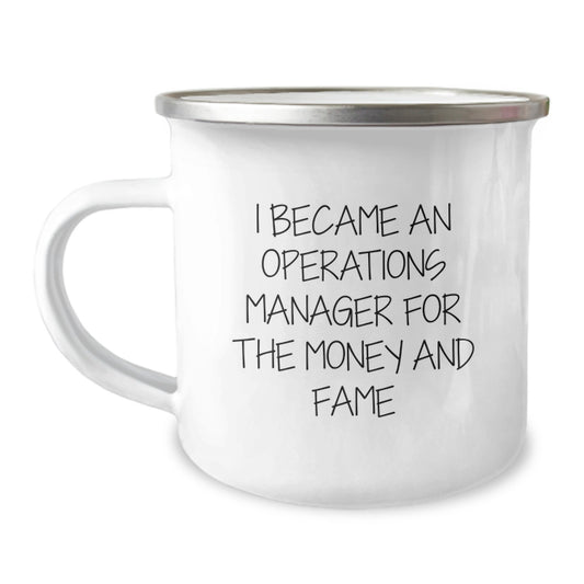 Funny Operations Manager Gifts from Friends, Christmas Unique Mugs for Men, 'I Became An Operations Manager For The Money And Fame' Stainless Steel Enamel - Image 1