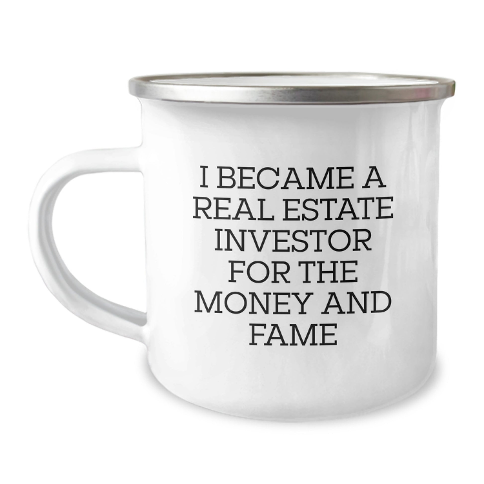 Funny Real Estate Investor Gifts from Men, Christmas Unique Gifts for Real Estate Investor, Camping Mug with 'I Became A Real Estate Investor For The Money And Fame' Quote - Image 1