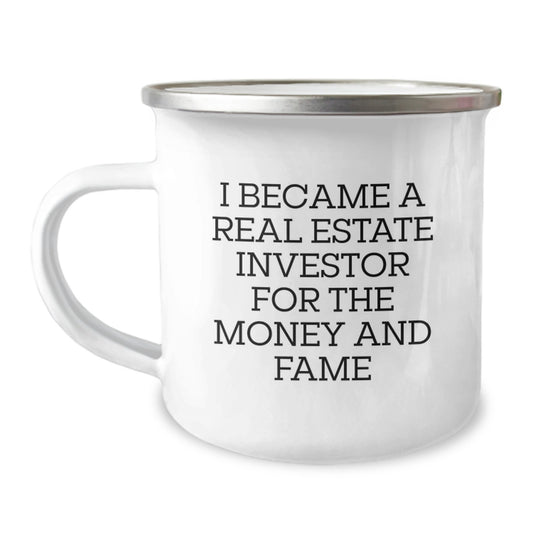 Funny Real Estate Investor Gifts from Men, Christmas Unique Gifts for Real Estate Investor, Camping Mug with 'I Became A Real Estate Investor For The Money And Fame' Quote - Image 1