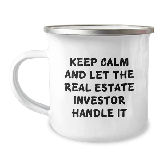 Funny Real Estate Investor Gifts: Keep Calm And Let The Real Estate Investor Handle It - Birthday Unique Gifts from Friends to Real Estate Investor, Real Estate Investor Camping Mug for Men and Women - Image 1