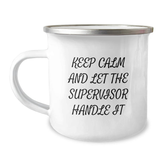 Funny Supervisor Camping Mug for Birthday Unique Gifts from Friends to Coworkers, Keep Calm and Let the Supervisor Handle It, 12 oz Stainless Steel with Enamel Finish - Image 1