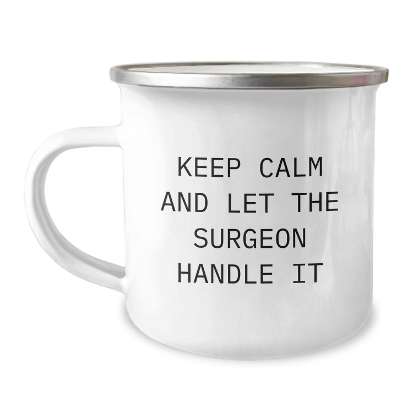 Funny Surgeon Gifts for Birthday, Camping Mug with 'Keep Calm And Let The Surgeon Handle It' Quote, Gifts from Friends to Surgeons - Image 1