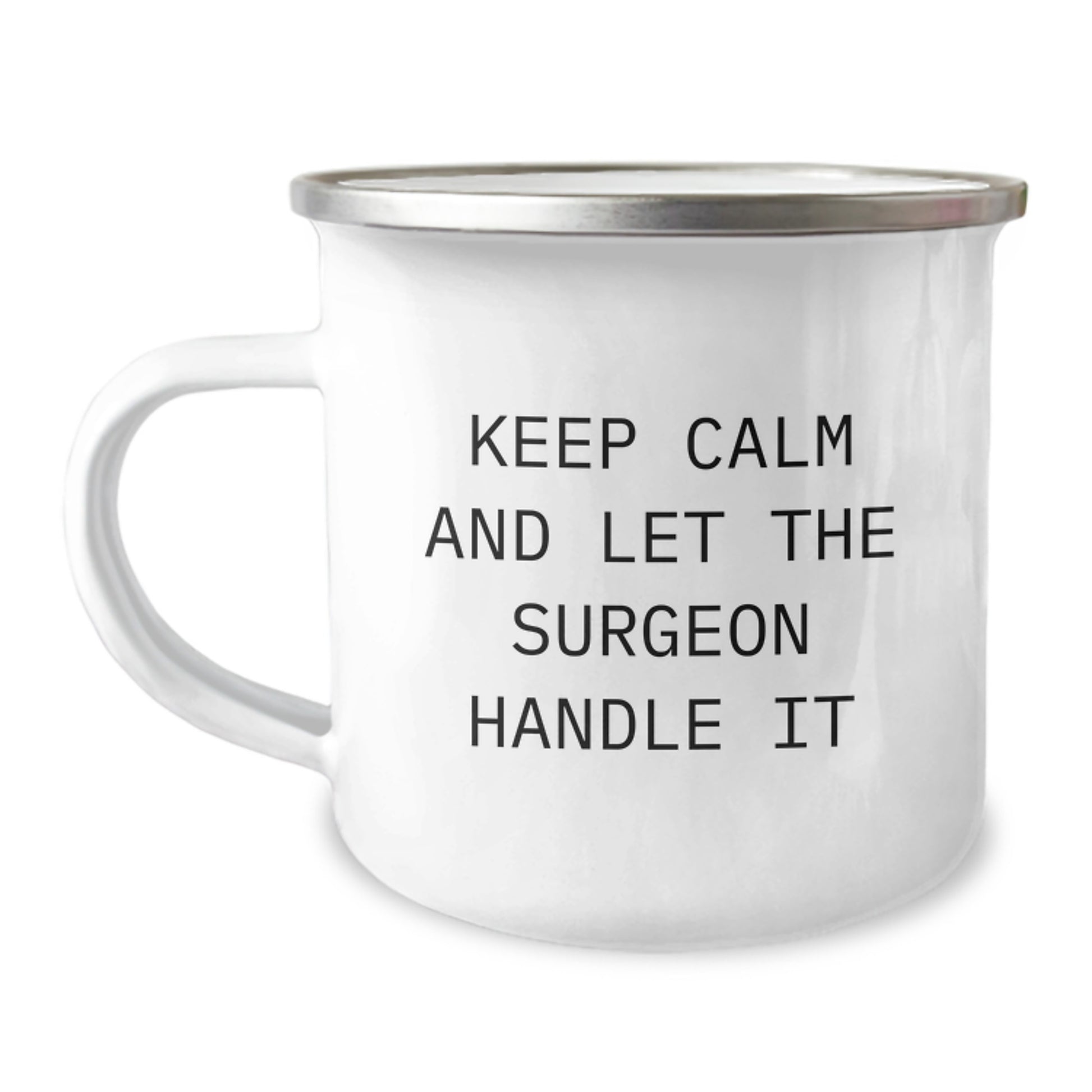 Funny Surgeon Gifts for Birthday, Camping Mug with 'Keep Calm And Let The Surgeon Handle It' Quote, Gifts from Friends to Surgeons - Image 1