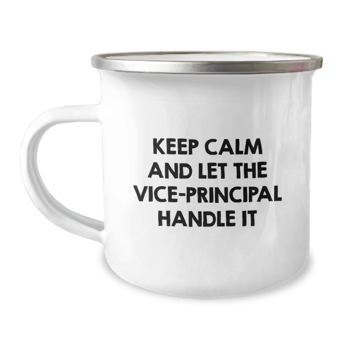 Funny Vice-Principal Quote Camping Mug, Gifts from Friends for Birthday, 'Keep Calm And Let The Vice-Principal Handle It', 12 oz Stainless Steel with Enamel Finish - Image 1
