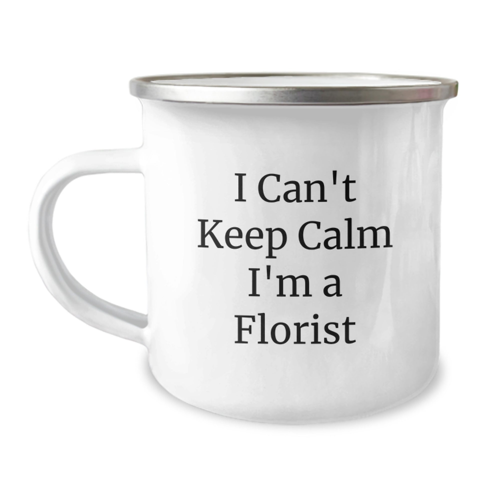 Funny Florist Gifts I Can't Keep Calm I'm A Florist Camping Mug for Florist Friends, Coworkers, or Family - Unique Graduation Gift from Friends, Women, or Men - Image 1