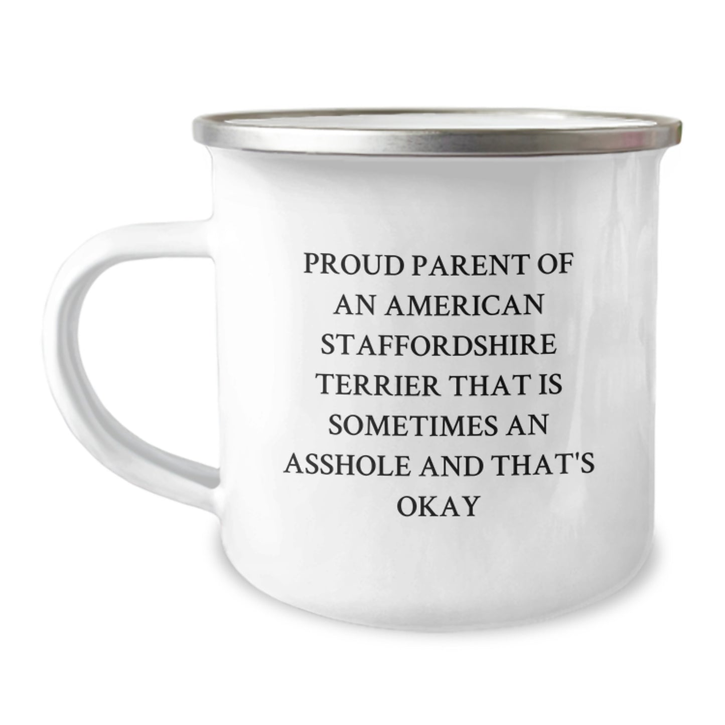 Funny Gifts for American Staffordshire Terrier Dog Lovers - Camping Mug for Mom - Proud Parent of an Asshole and That's Okay - Image 1
