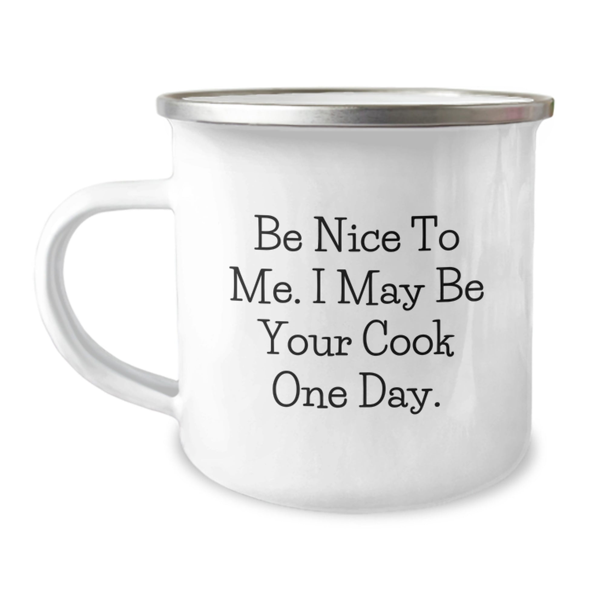 Funny Camping Mug Gifts for Cooks - Be Nice to Me I May Be Your Cook One Day Gifts from Friends - Image 1