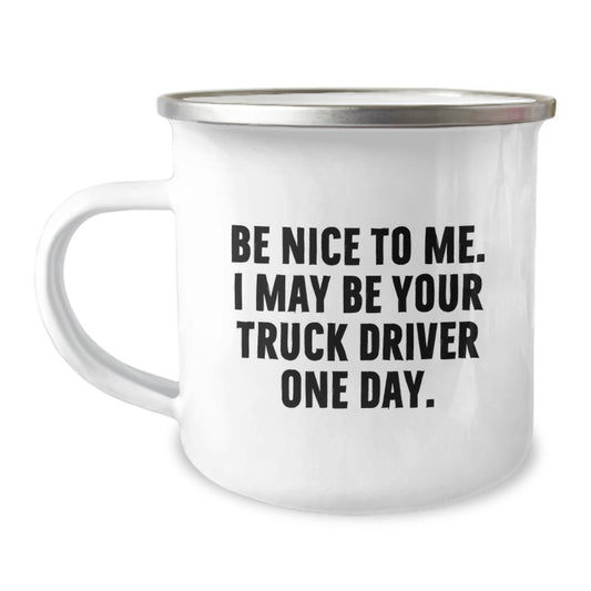Funny Truck Driver Gifts from Friends for Men - 'Be Nice To Me', Camping Mug for Birthday Unique Gifts - Image 1