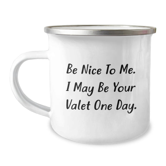 Funny Valet Gifts from Men to Friends - Be Nice To Me I May Be Your Valet One Day Birthday Unique Gifts for Valet Lovers - Image 1