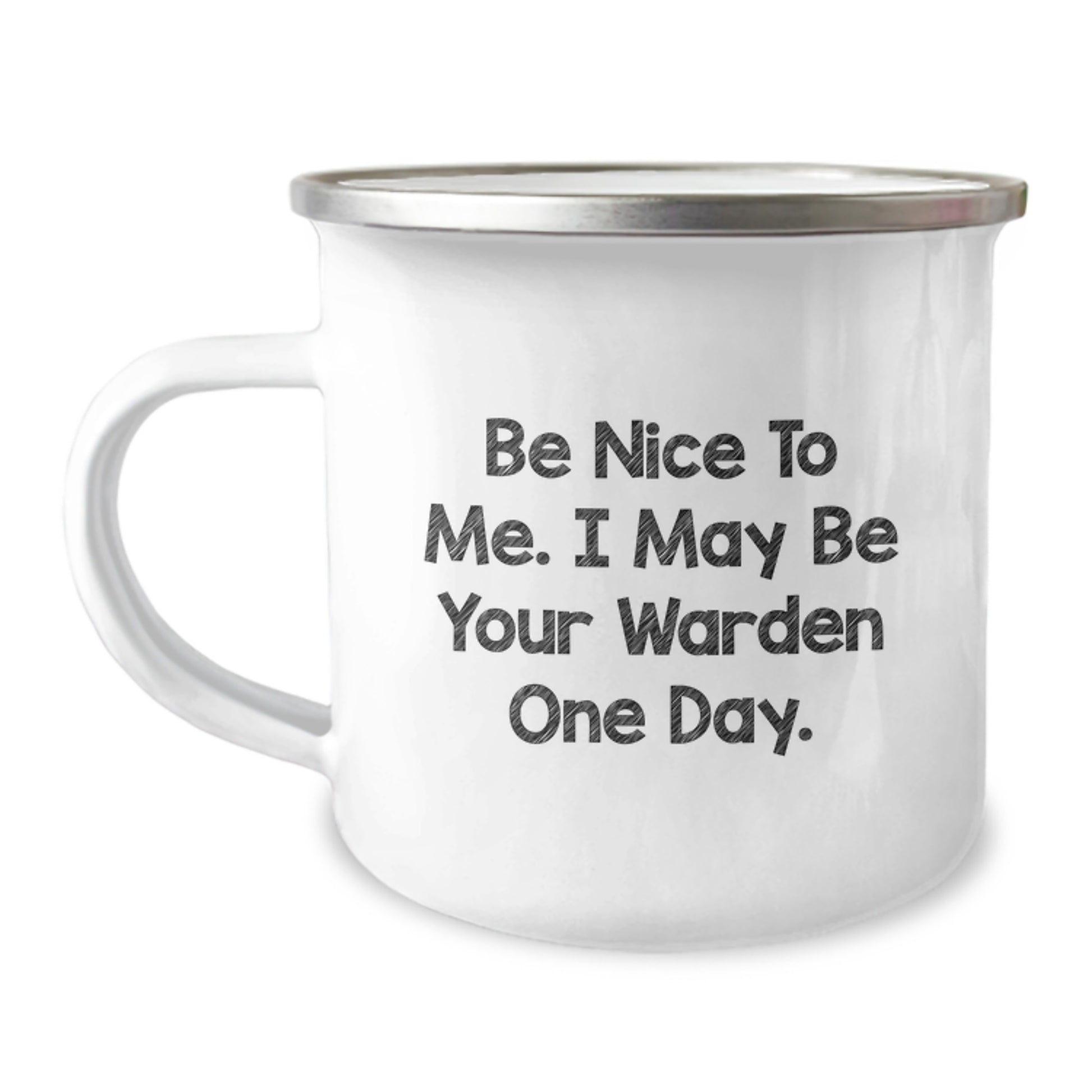 Funny Warden Camping Mug Gifts from Friends to Warden, Be Nice To Me I May Be Your Warden One Day, Unique Christmas Unique Gifts for Warden - Image 1