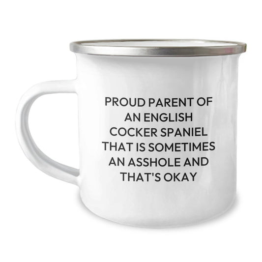 Funny English Cocker Spaniel Dog Dad Gifts, Camping Mug for English Cocker Spaniel Dog Lover, Proud Parent of an English Cocker Spaniel That Is Sometimes An Asshole - Image 1