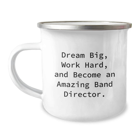 Funny Band Director Camping Mug Gifts from Friends for Men, 'Dream Big Work Hard Become Amazing' Christmas Unique Mugs for Band Director - Image 1