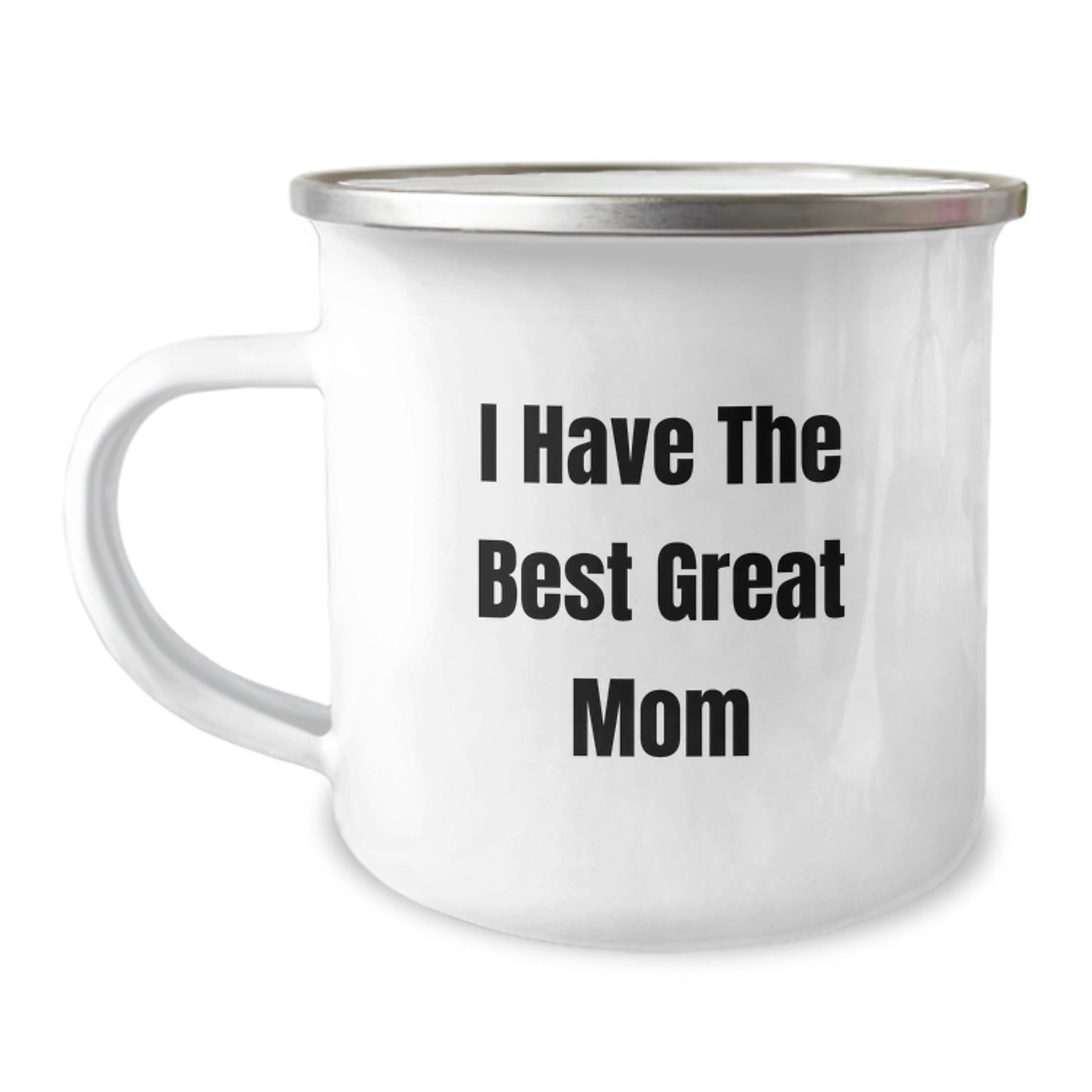 Funny Mom Gifts from Family - Great Graduation Unique Ideas for the Best Mom Camping Mug, 'I Have The Best Great Mom' Quote - Image 1