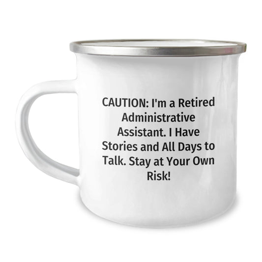 Administrative Assistant Funny Birthday Unique Gift Mug from Friends to Coworkers - Caution Stay At Your Own Risk! Funny Camping Mug for Administrative Assistant Men Women Coworkers - Image 1