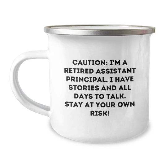 Funny Assistant Principal Gifts, 'Caution: I'm A Retired Assistant Principal...' Camping Mug for Birthday, Gifts from Friends - Image 1