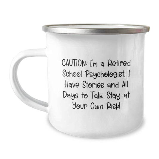 Funny School Psychologist Gifts from Friends - 'Caution: I'm A Retired School Psychologist...' Stainless Steel Camping Mug, 12 oz, Birthday Unique Gifts for School Psychologist Men or Women - Image 1