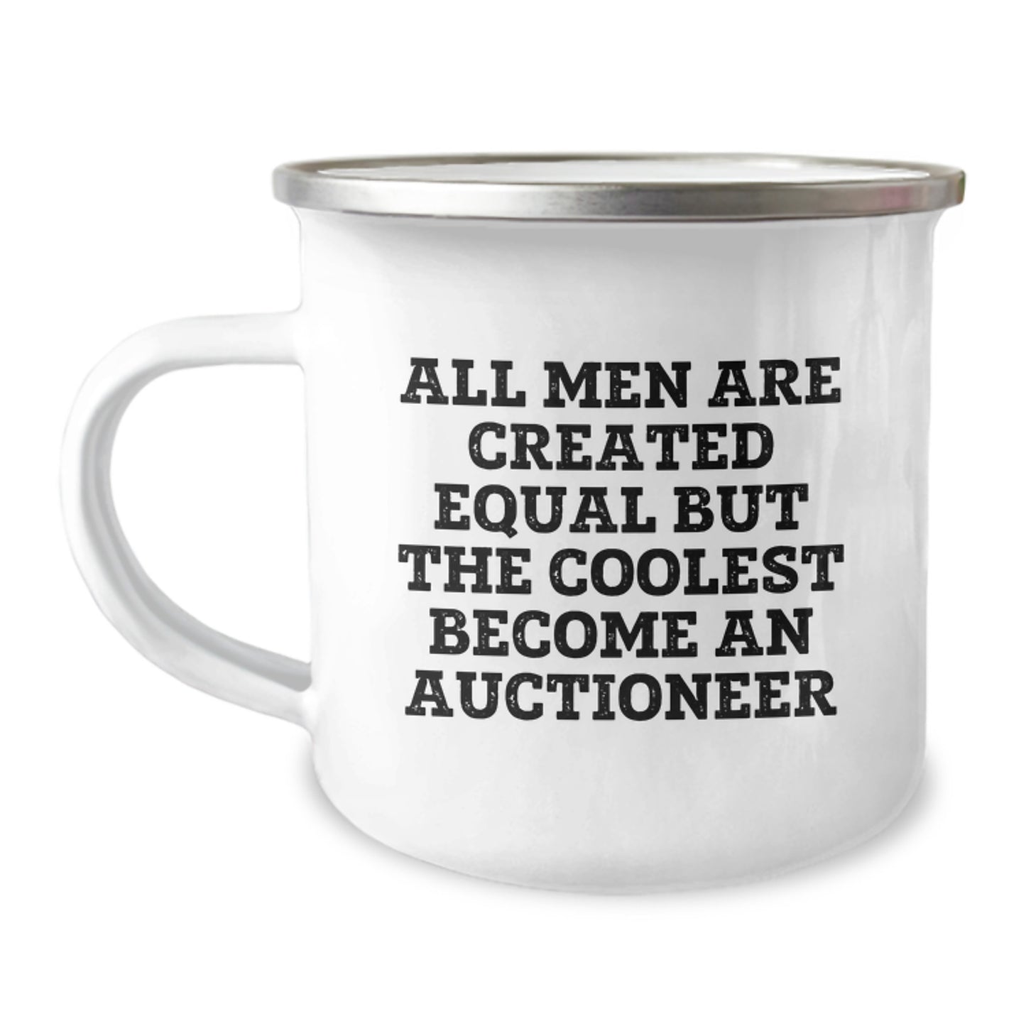 Gifts from Men for Auctioneer, Unique Camping Mug, All 'Men Are Created Equal But The Coolest Become An Auctioneer' Funny Quote - Image 1