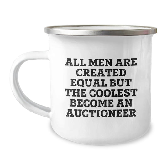 Gifts from Men for Auctioneer, Unique Camping Mug, All 'Men Are Created Equal But The Coolest Become An Auctioneer' Funny Quote - Image 1