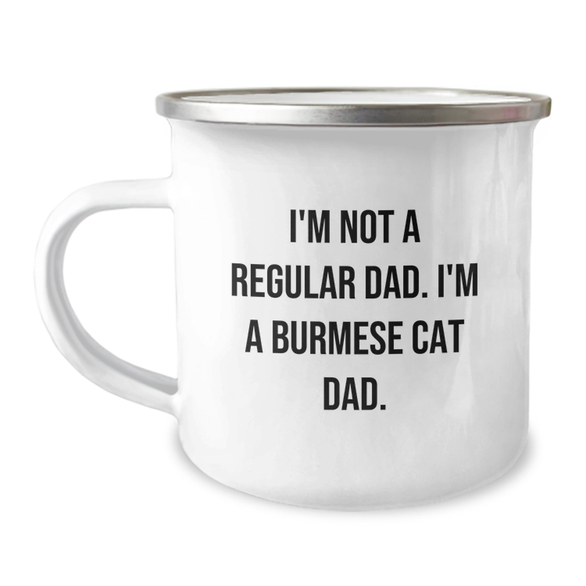 Funny Burmese Cat Gifts for Men - I'm Not A Regular Dad. I'm A Burmese Cat Dad. Camping Mug for Graduation Unique Gifts from Dad to Men - Image 1
