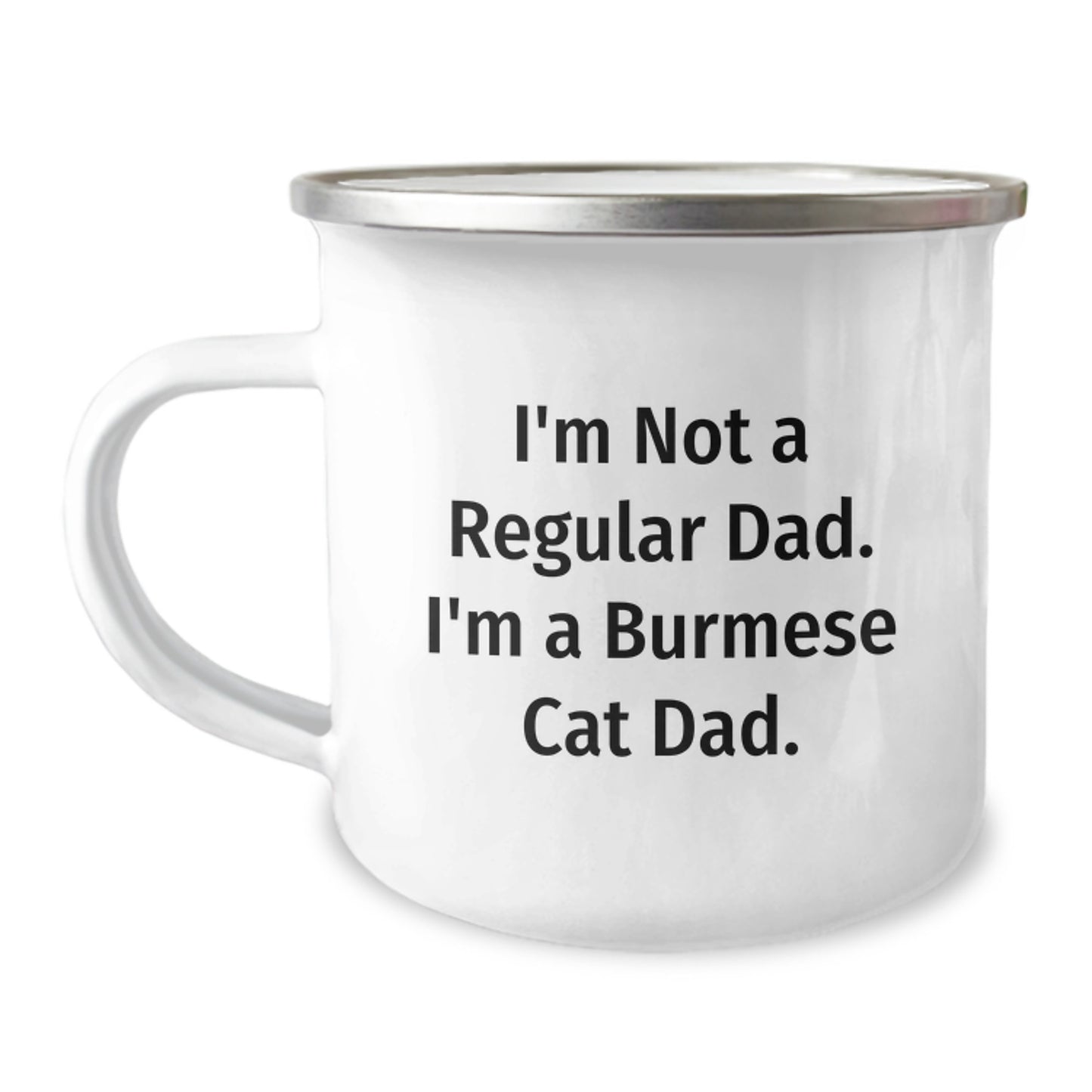 Funny Burmese Cat Dad Gifts from Men to Family for Graduation Unique Mugs, I'm Not A Regular Dad. I'm A Burmese Cat Dad. Camping Mug, Stainless Steel with Enamel Finish, 12 oz Capacity - Image 1
