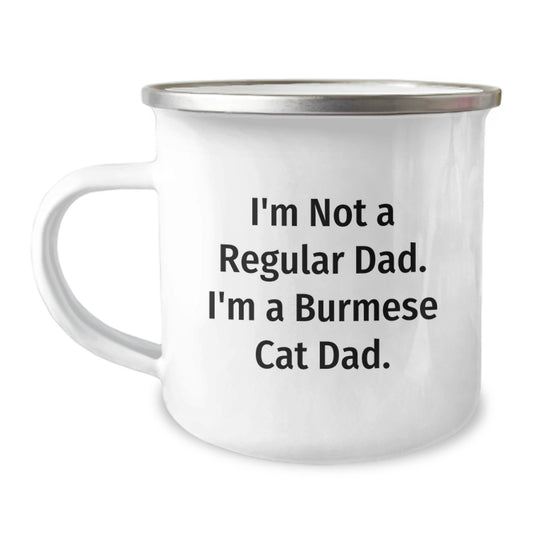 Funny Burmese Cat Dad Gifts from Men to Family for Graduation Unique Mugs, I'm Not A Regular Dad. I'm A Burmese Cat Dad. Camping Mug, Stainless Steel with Enamel Finish, 12 oz Capacity - Image 1