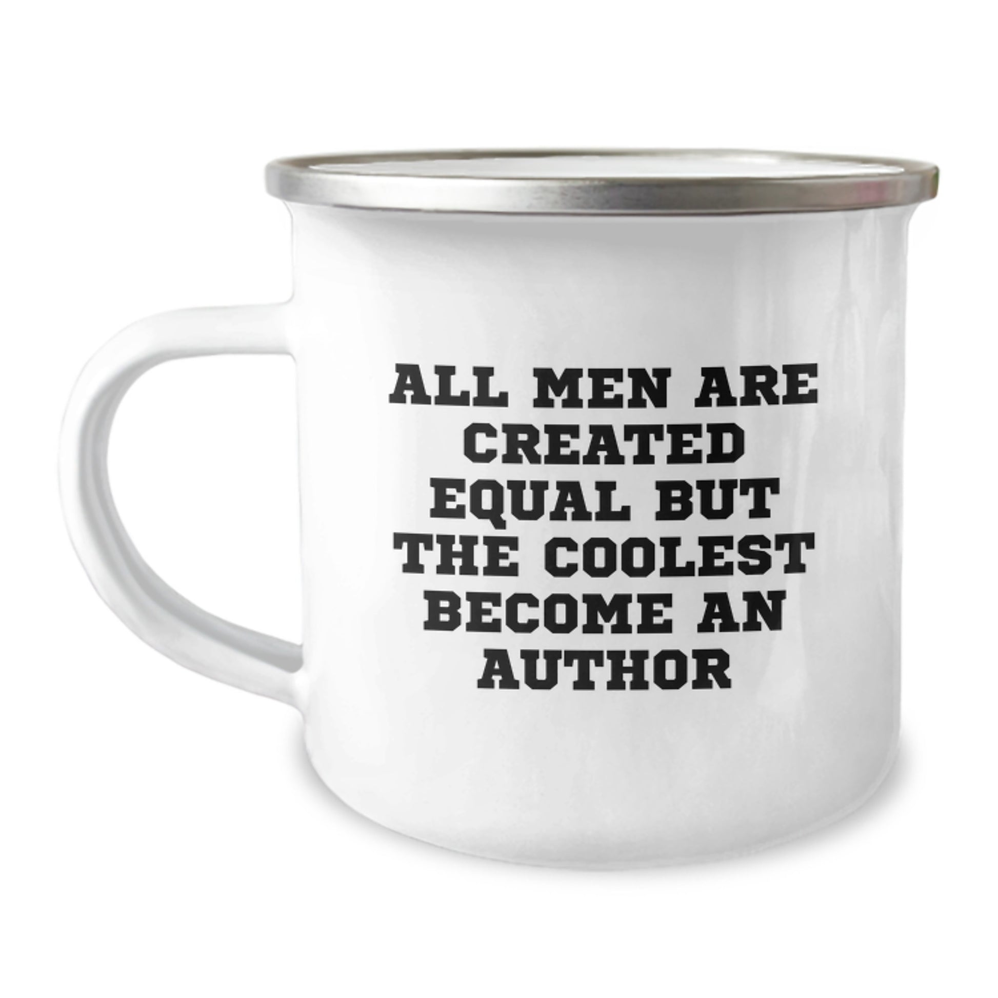 Funny Author Gifts, Unique Camping Mug for Author Lovers, All Men Are Created Equal But The Coolest Become An Author Inspired - Image 1