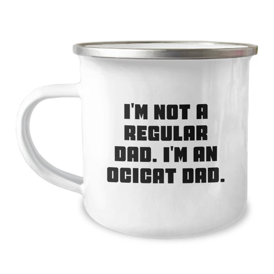 Ocicat Dad Gifts Funny Camping Mug for Birthday, Unique Gifts from Dad to Ocicat Lover, Funny Coffee Mug for Men or Women, I'm Not A Regular Dad. I'm An Ocicat Dad. - Image 1