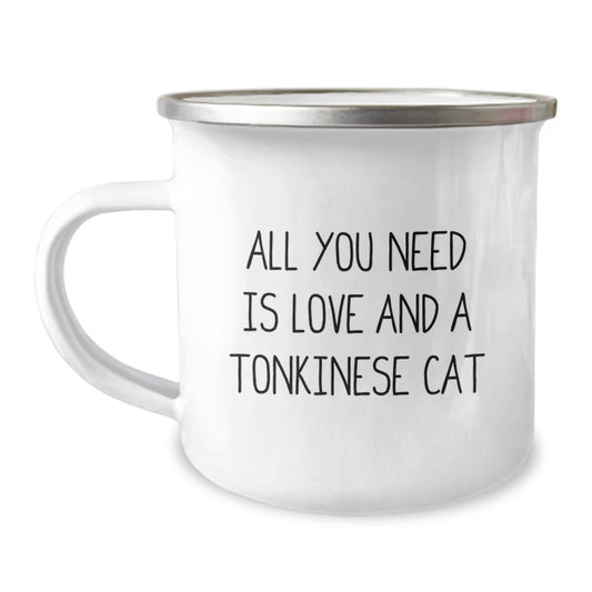Funny Tonkinese Cat Gifts for Birthday - Camping Mug, All You Need Is Love And A Tonkinese Cat, Gifts from Friends and Family - Image 1