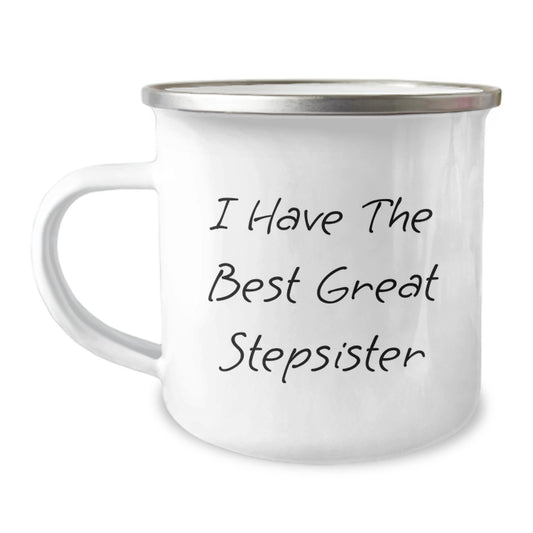 Funny Stepsister Birthday Unique Gifts from Men - I Have The Best Great Stepsister Camping Mug - Unique Camping Mug for Stepsister - Image 1