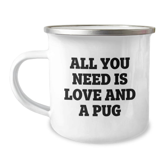 Pug Dog Lover Gifts from Friends for Pug Dog Lovers, Funny Camping Mug, All You Need Is Love And A Pug Christmas Unique - Image 1