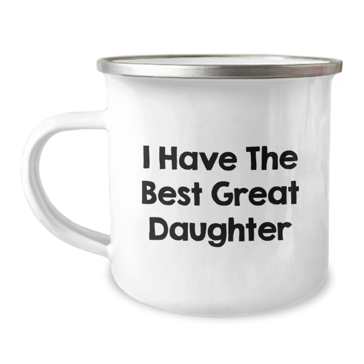 Funny Daughter Gifts, I Have The Best Great Daughter Valentine's Unique Gifts from Mom, 12 Oz Stainless Steel Camping Mug for Daughter - Image 1
