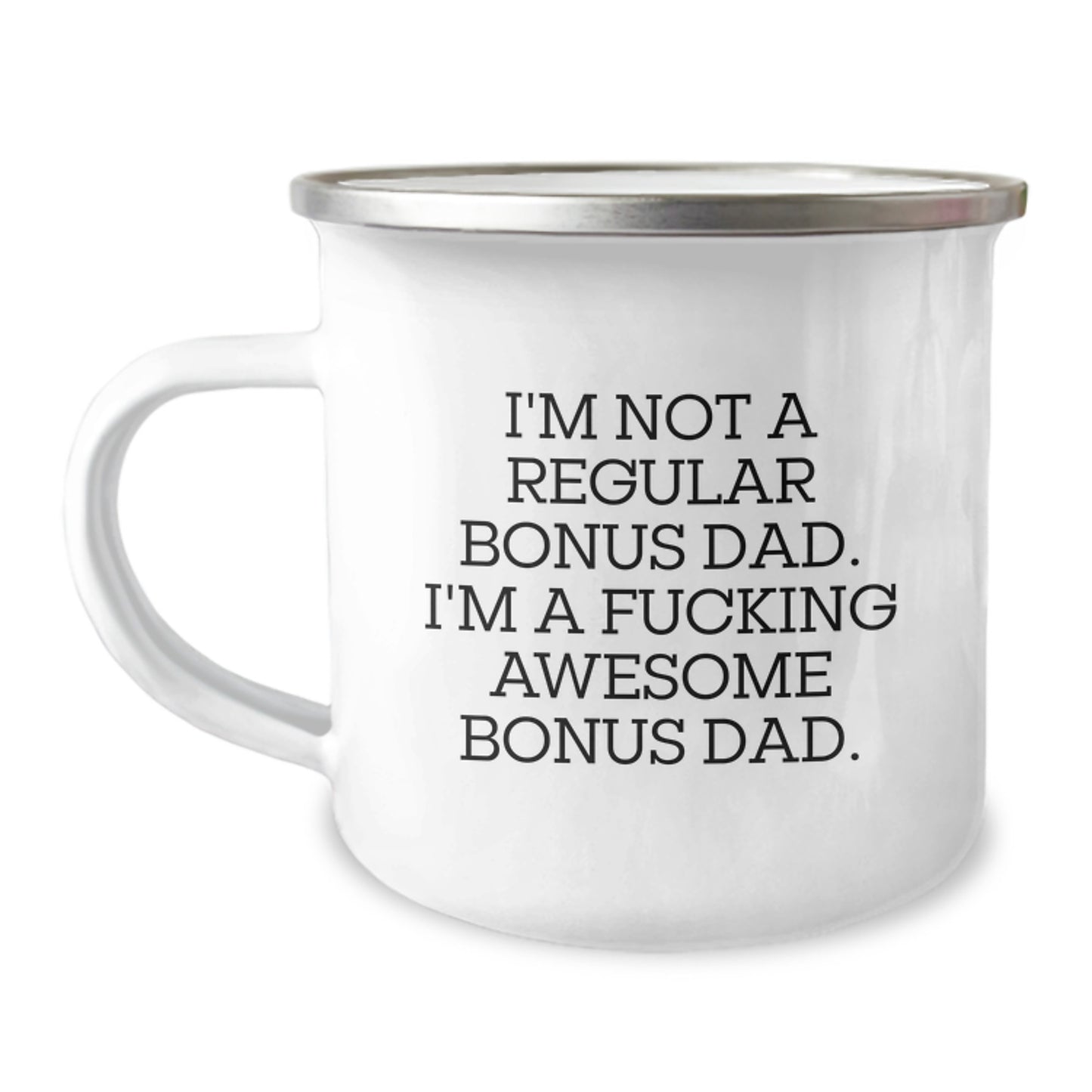 Funny Bonus Dad Gifts from Men to Bonus Dad on Valentine's Unique Camping Mugs - I'm Not A Regular Bonus Dad, I'm A F--king Awesome Bonus Dad - Image 1
