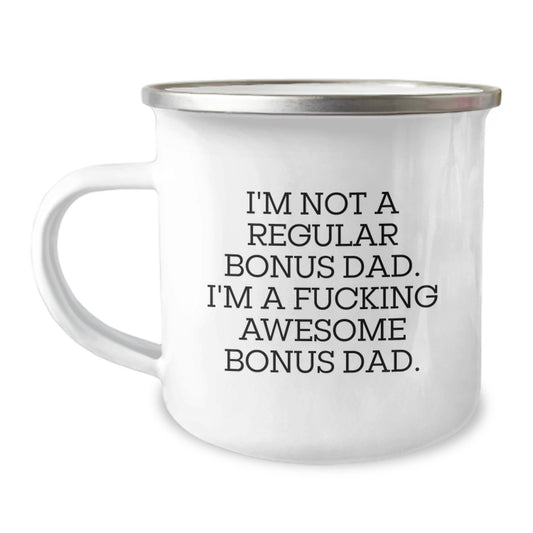 Funny Bonus Dad Gifts from Men to Bonus Dad on Valentine's Unique Camping Mugs - I'm Not A Regular Bonus Dad, I'm A F--king Awesome Bonus Dad - Image 1