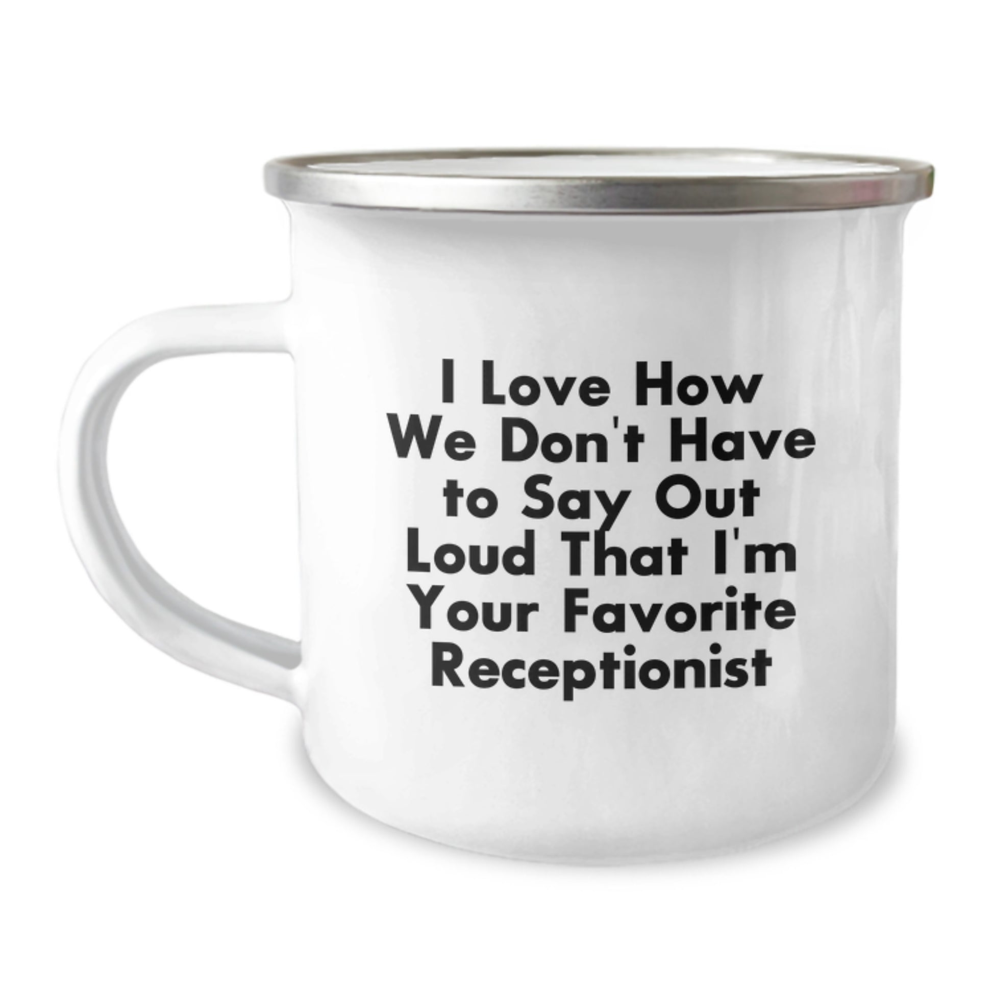 Funny Receptionist Gifts for Coworkers and Friends - I Love How We Don't Have To Say Out Loud That I'm Your Favorite Receptionist, Unique Christmas Unique Gifts from Men to Women, Funny Camping Mug - Image 1