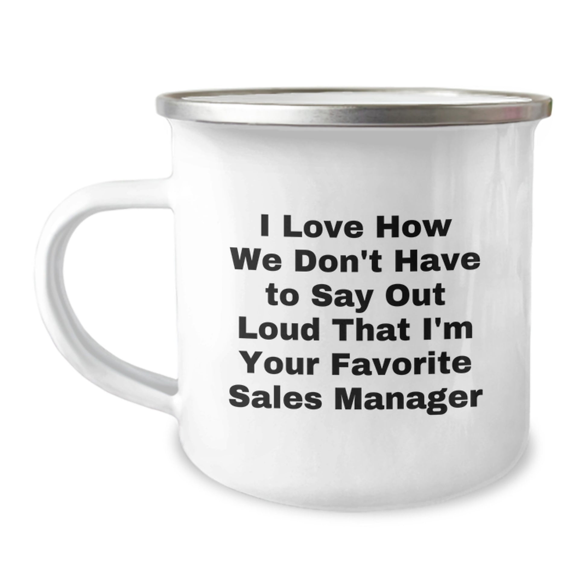 Funny Sales Manager Gifts from Friends or Family - 'I Love How We Don't Have To Say Out Loud That I'm Your Favorite Sales Manager' Christmas Unique Mugs for Men or Women Coworkers - Image 1