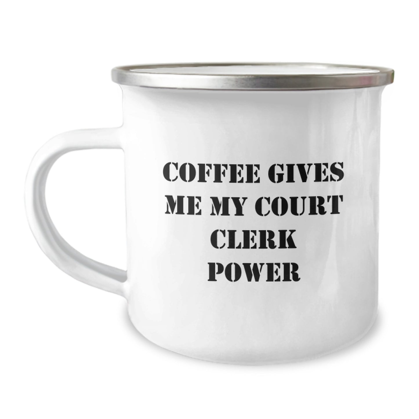 Funny Court Clerk Gifts from Friends for Men and Women Court Clerks - Coffee Gives Me My Court Clerk Power Camping Mug - Image 1