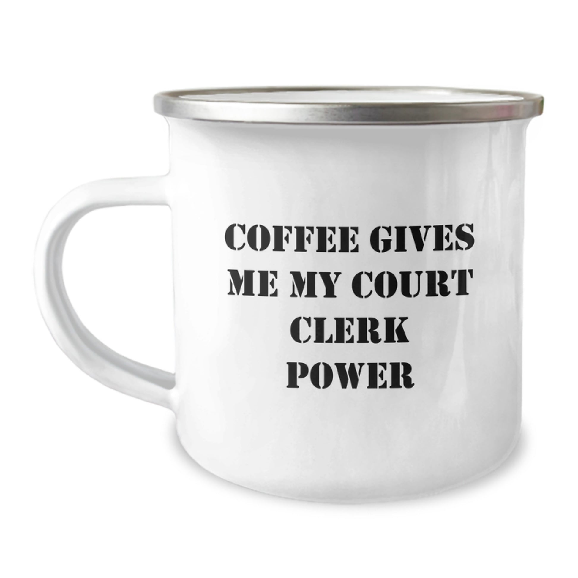 Funny Court Clerk Gifts from Friends for Men and Women Court Clerks - Coffee Gives Me My Court Clerk Power Camping Mug - Image 1