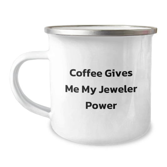 Funny Jeweler Gifts - Coffee Gives Me My Jeweler Power - Enamel Camping Mug for Men Women Friends Family - Image 1