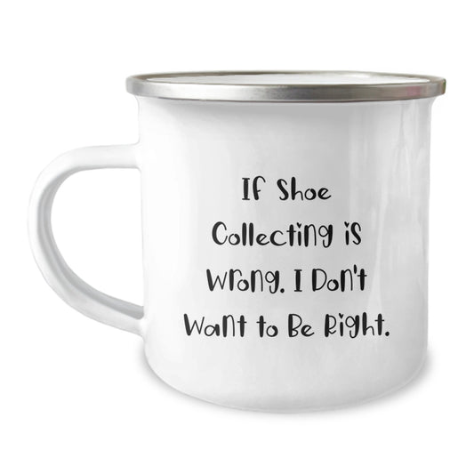 Shoe Collecting Enthusiast Camping Mugs Funny Quote Gifts from Friends and Family for Christmas - Image 1