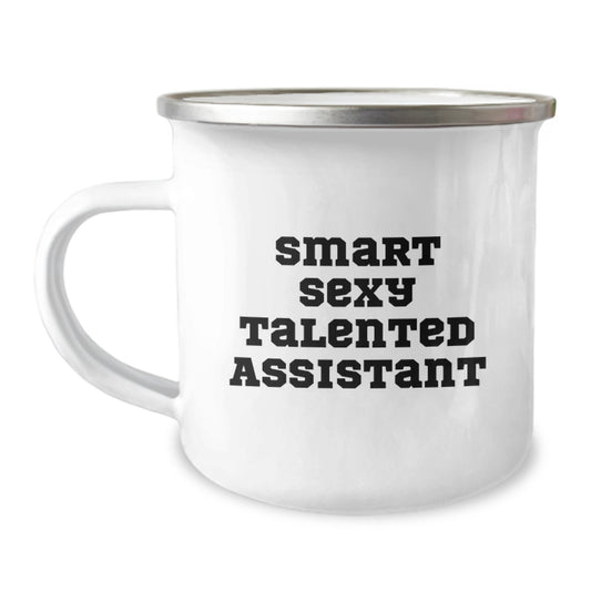 Funny Gifts from Men Friends for Smart Sexy Talented Assistant - Birthday Unique Coffee Mugs - Camping Mug, Assistant, Funny Quote, Birthday Unique Gifts, Camping Mug - Image 1