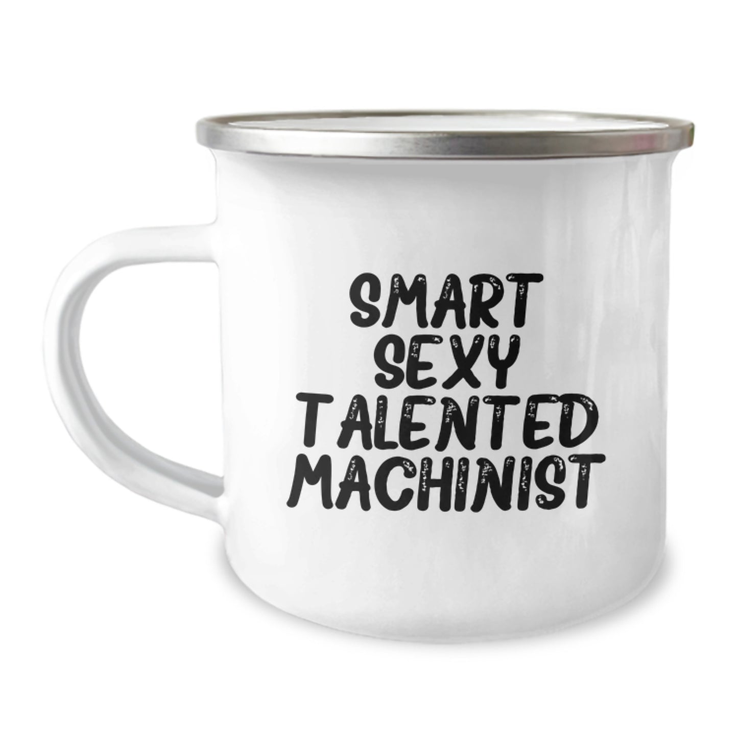 Smart Sexy Talented Machinist Gifts from Family - Funny Graduation Camping Mug for Machinist Men - Image 1