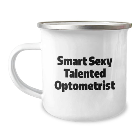 Funny Gifts from Friends for Smart Sexy Talented Optometrist - Unique Camping Mug for Graduation - Image 1