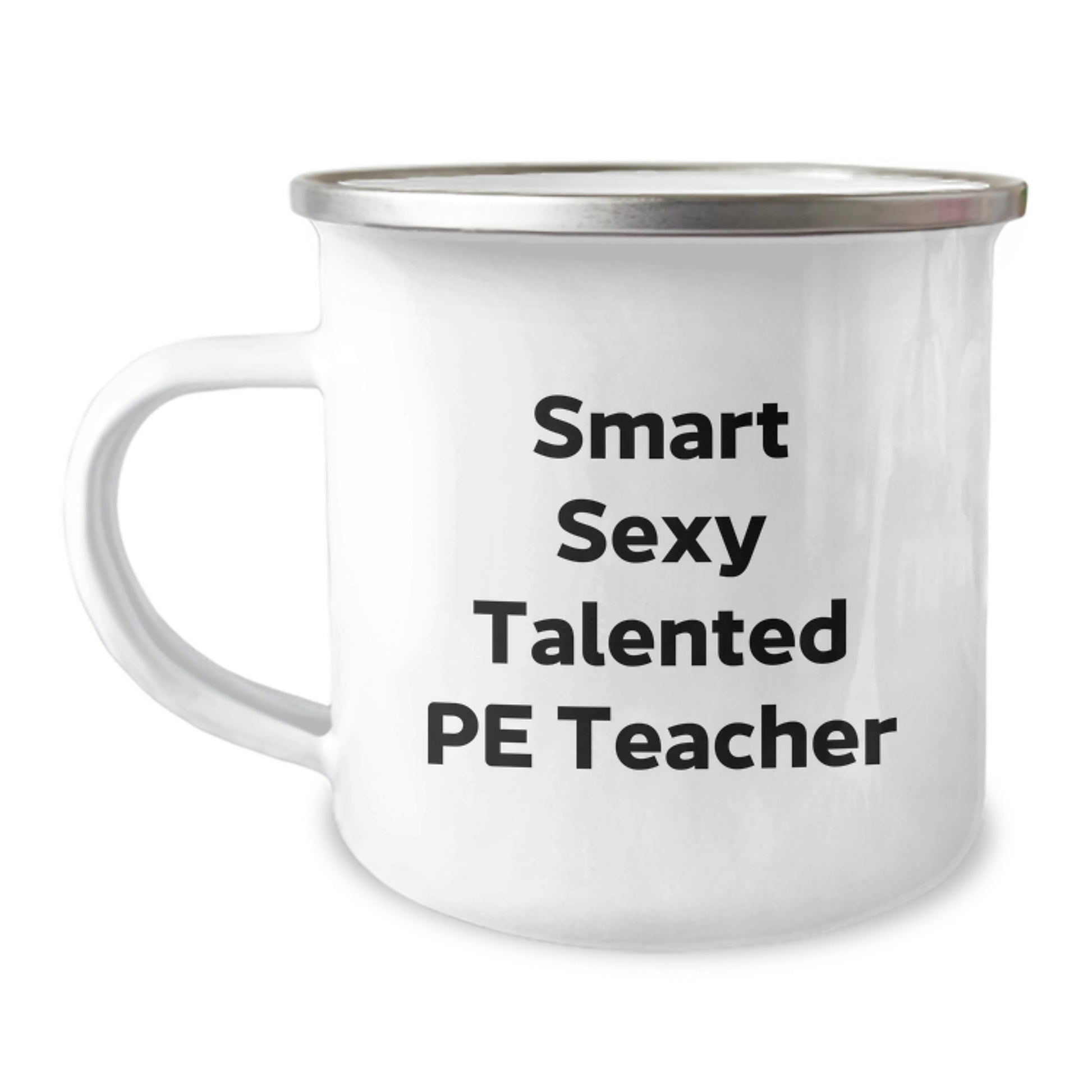 Funny PE Teacher Gifts, Smart Sexy Talented PE Teacher Quote, Camping Mug for Graduation from Family, Ideal Gift for PE Teacher Friends Coworkers - Image 1