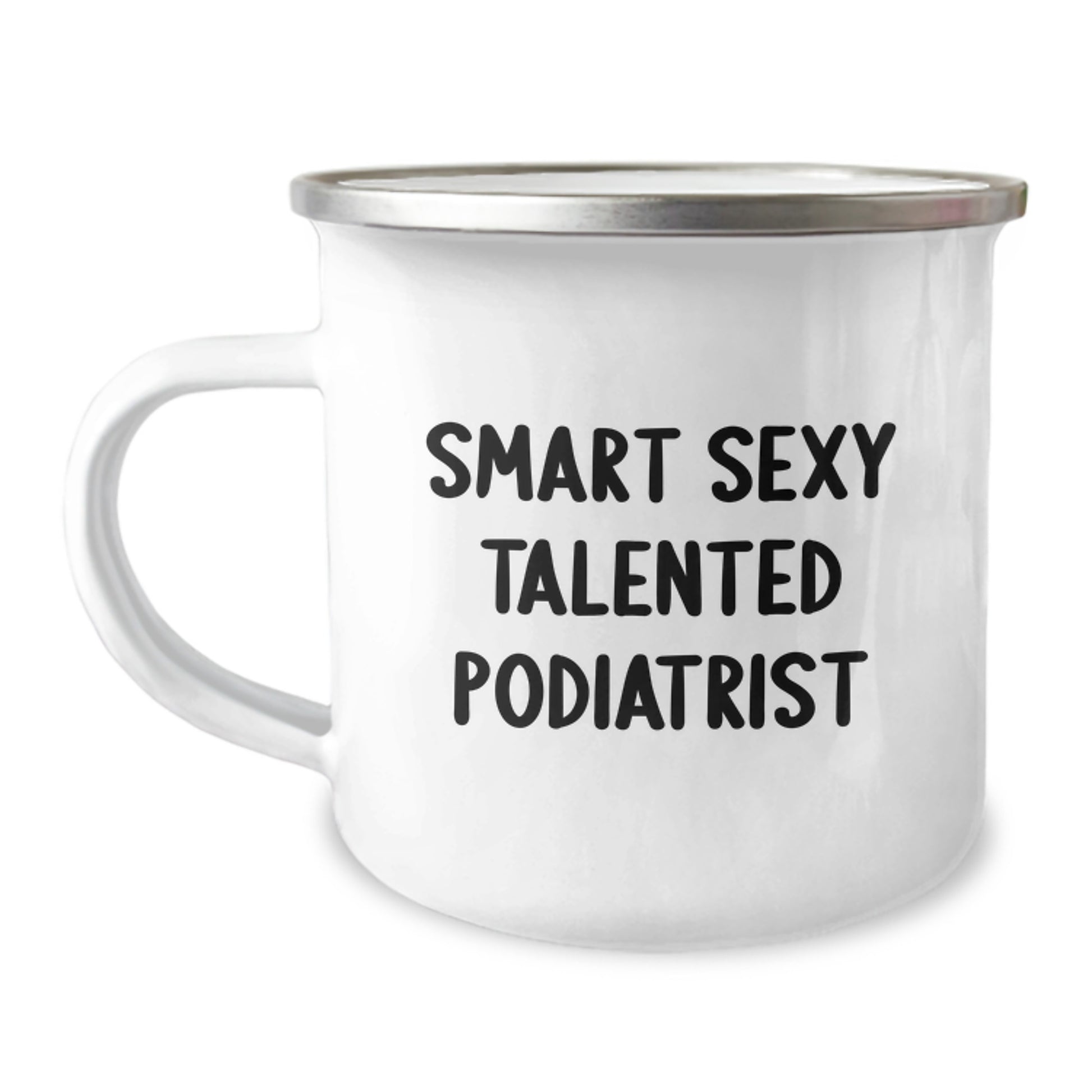 Smart Sexy Talented Podiatrist Funny Camping Mug Gifts from Family for Podiatrist Graduation Unique Gifts - Image 1