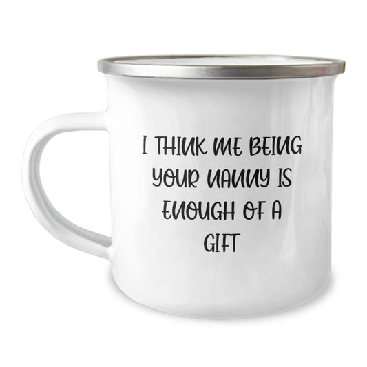 Funny Quotes for Nanny Gifts from Family, Unique Graduation Gifts for Nanny, Camping Mug for Nanny - Image 1