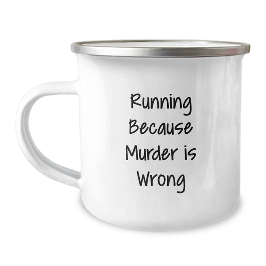 Funny Running Motivation Gifts from Men to Friends who Enjoy Running Because Murder Is Wrong - Christmas Unique Running Camping Mug - Image 1