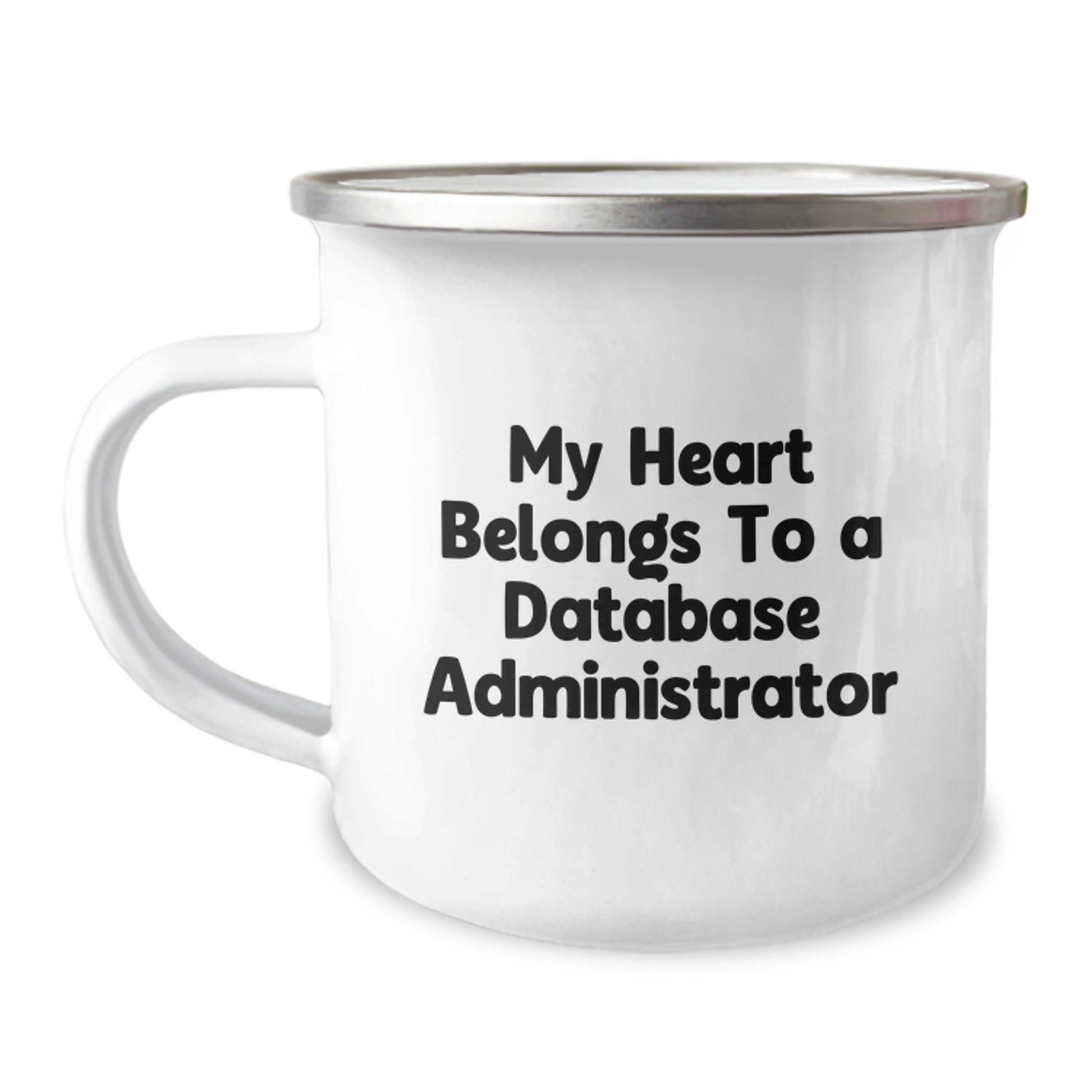 Funny Database Administrator Gifts for Him or Her - 'My Heart Belongs To A Database Administrator' Camping Mug, Stainless Steel Enamel Finish, Perfect Graduation Unique Gifts - Image 1